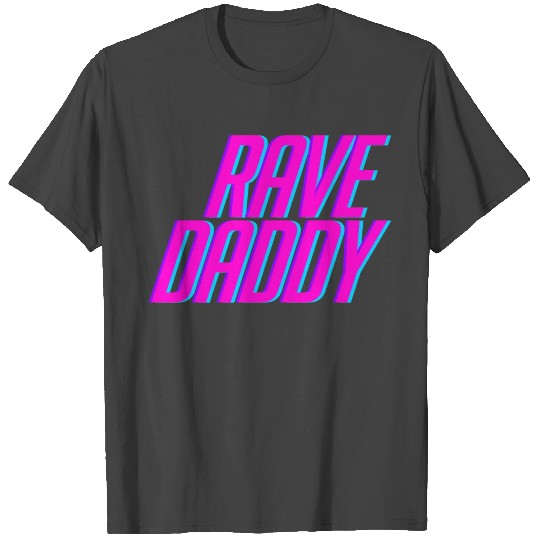 Rave Daddy Techno Rave Festival Party EDM Dance T Shirts