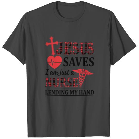 Jesus Saves I Am Just A Nurse Lending My Hand T Shirts