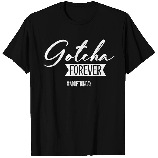 Gotcha Adoption Day T Shirts