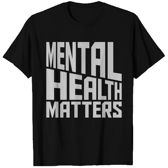 mental health matters quote T Shirts