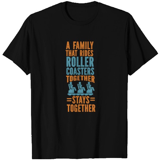 Roller Coaster A Family That Rides T Shirts