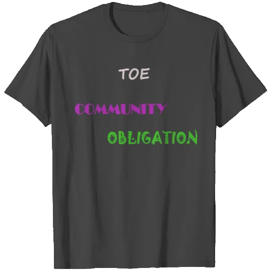 Toe Community Obligation T Shirts