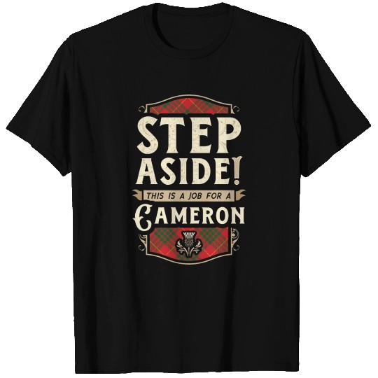 Job for a Cameron Step Aside Scottish Clan T Shirts