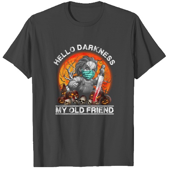 Hello Darkness My Old Friend Chucky Halloween T Shirts