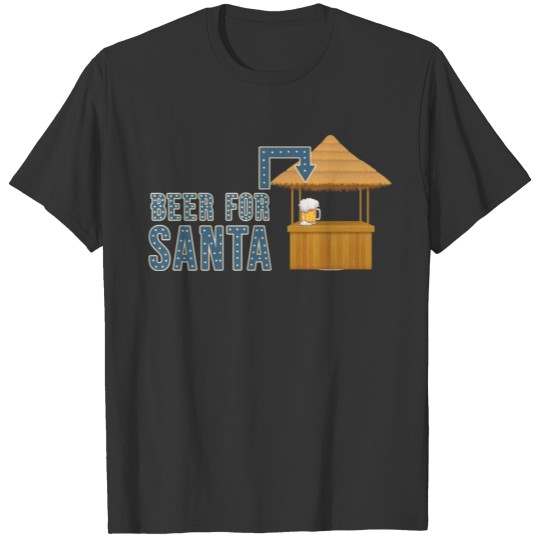 Beer For Santa Christmas In July Surfing Xmas Birt T Shirts