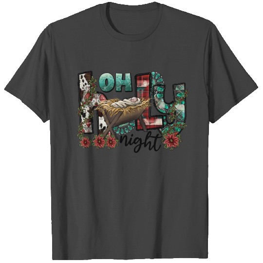 Oh Holy Night T Shirts