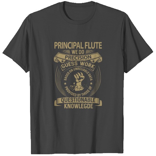Principal Flute T Shirts - We Do Precision Gift Ite