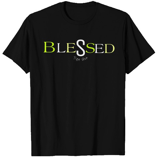 Lime blessed type shit T Shirts