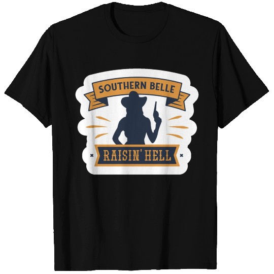 southern belle raisin' hell T Shirts
