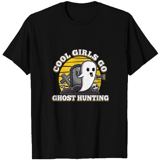 Cool girls go ghost hunting T Shirts