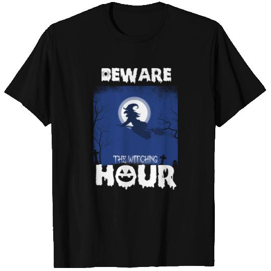 Beware The Witching Hour T Shirts