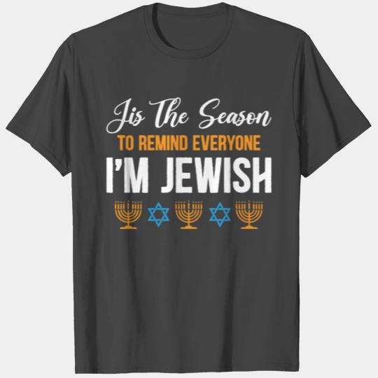 Hanukkah Jew - Tis The Season To Remind Everyone I T Shirts