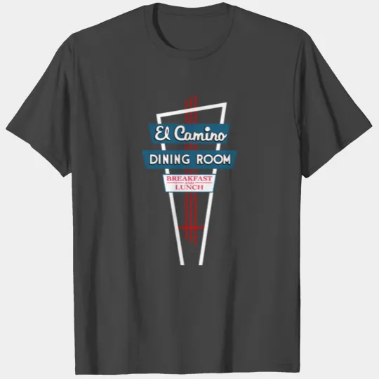 El Camino Dining Room from Better Call Saul! T Shirts