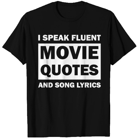 I Speak Fluent Movie Quotes Funny Sarcastic T Shirts