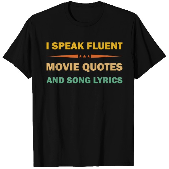I Speak Fluent Movie Quotes Funny Sarcastic T Shirts