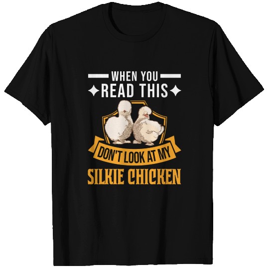 Silkie Chicken Chickens T Shirts