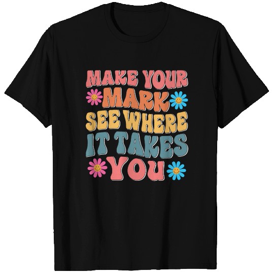 Make Your Mark Dot Day See Where It Takes You T Shirts