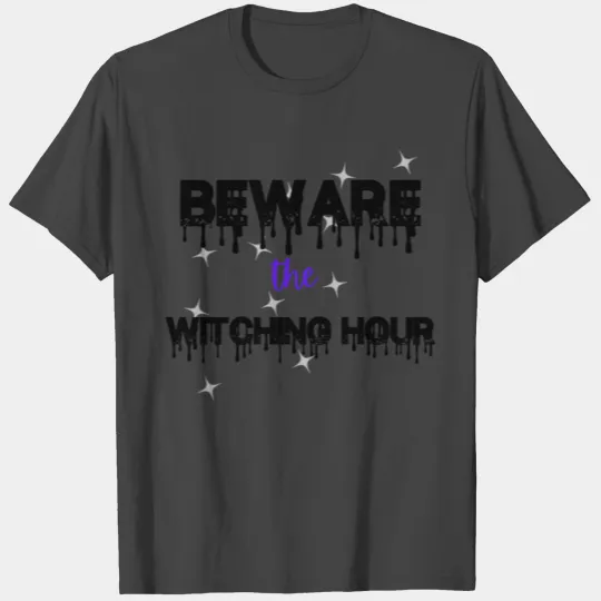 Beware witching hour, funny saying halloween T Shirts