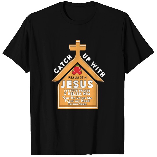 Catch Up With Jesus Christian T Shirts