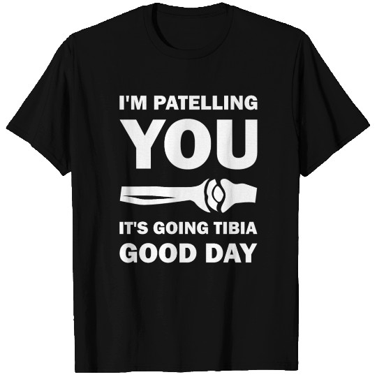 Therapist - It's Going Tibia Physical Therapy T Shirts