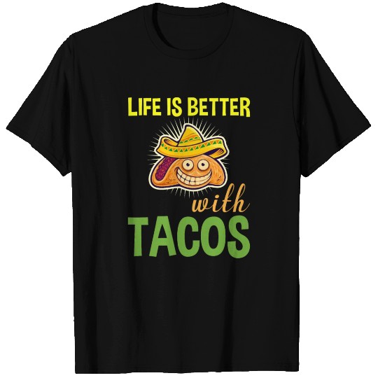 Life Is Better With Tacos T Shirts