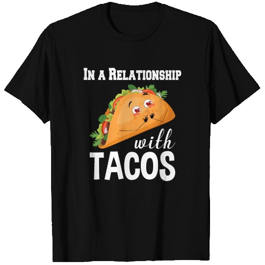 In A Relationship With Tacos T Shirts