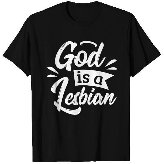 LGBT Gay Pride Lesbian God is a Lesbian white T Shirts