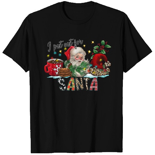 I Put Out For Santa T Shirts
