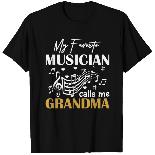 My Favorite Musician Calls Me Grandma T Shirts