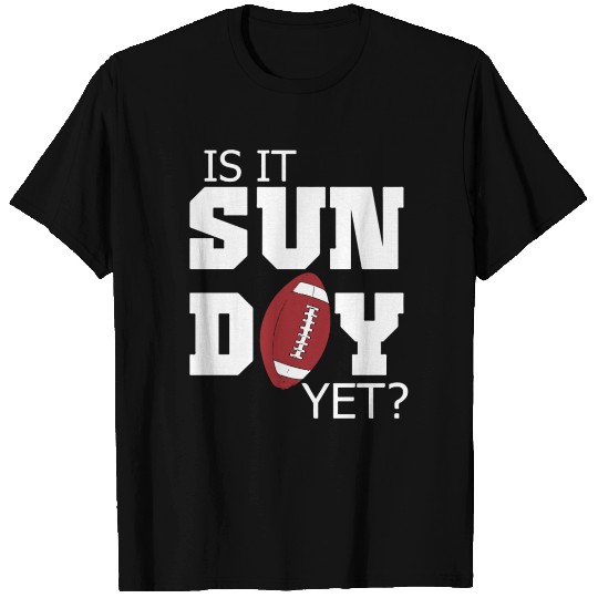 Is It Sunday Yet Football T Shirts