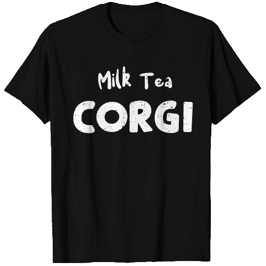 Milk Tea Corgi - Dogs T Shirts
