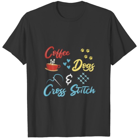 Funny Coffee Dogs Cross Stitch Humor Gift T Shirts