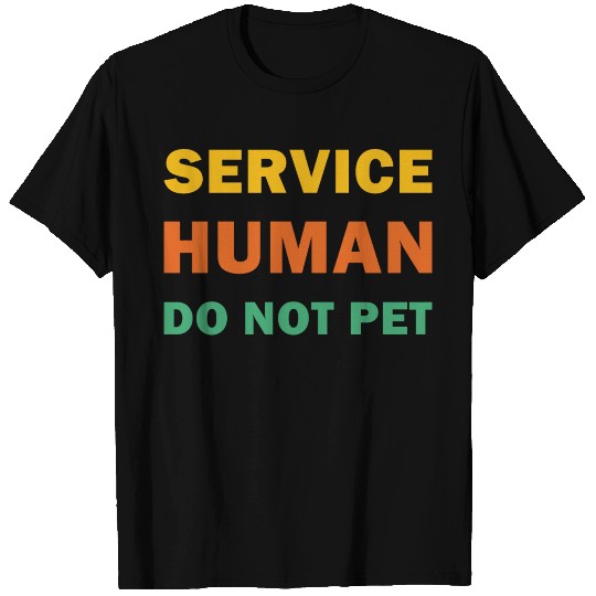 Service Human Do Not Pet Funny Dog T Shirts