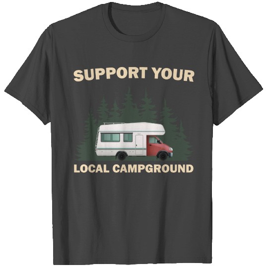 Support Your Local Campground Funny Camping Camper T Shirts