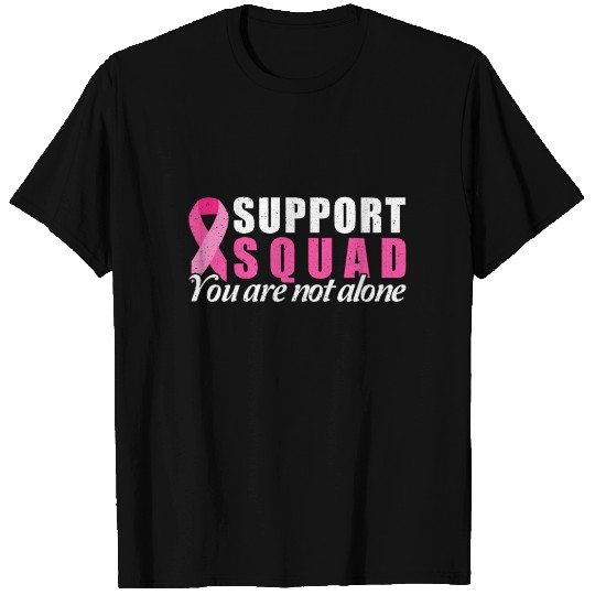 Support Squad You Are Not Alone T Shirts