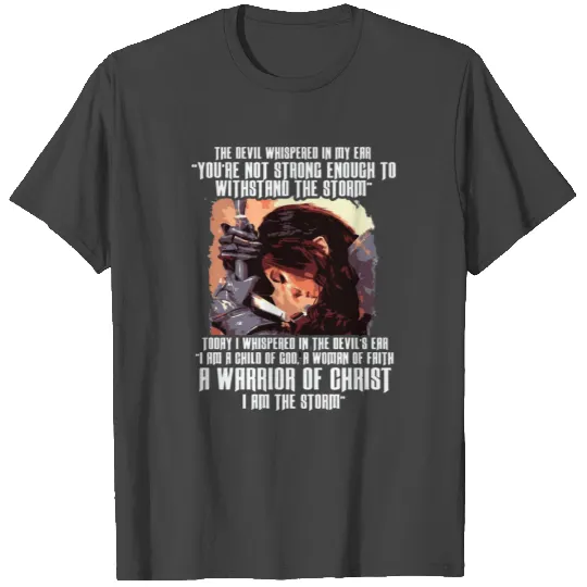 The Devil Whispered In My Ear Warrior Of Christ T Shirts