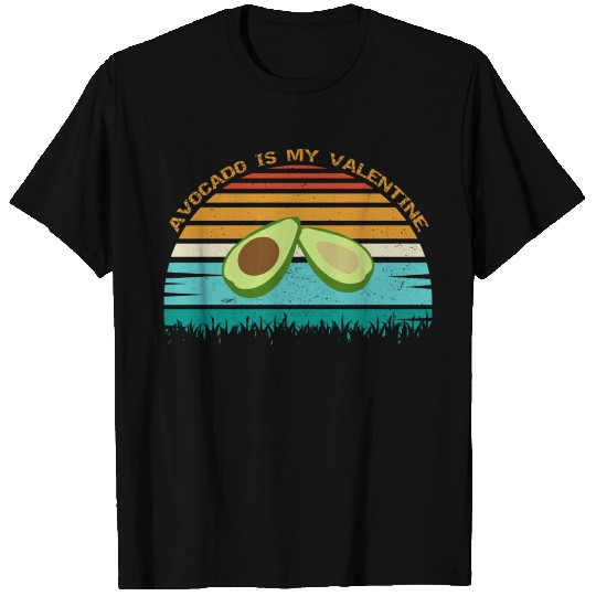 Avocado Is My Valentine T Shirts