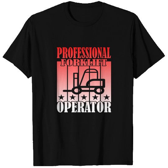 Professional forklift operator T Shirts