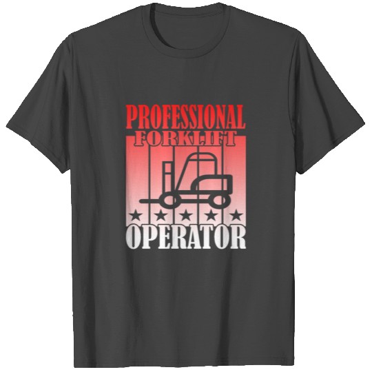 Professional forklift operator T Shirts