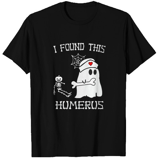 I Found This Humerus Nurse Halloween T Shirts