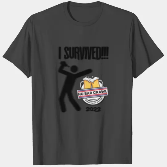 I survived the HU Bar Crawl! T Shirts