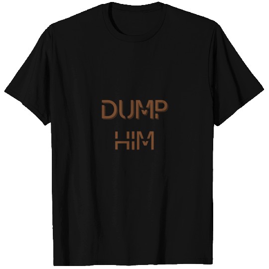Britney Spears - DUMP HIM T Shirts