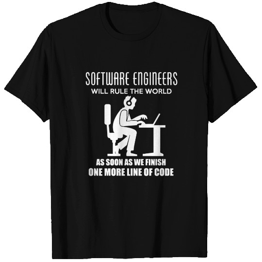 Software Engineers Will Rule The World T Shirts