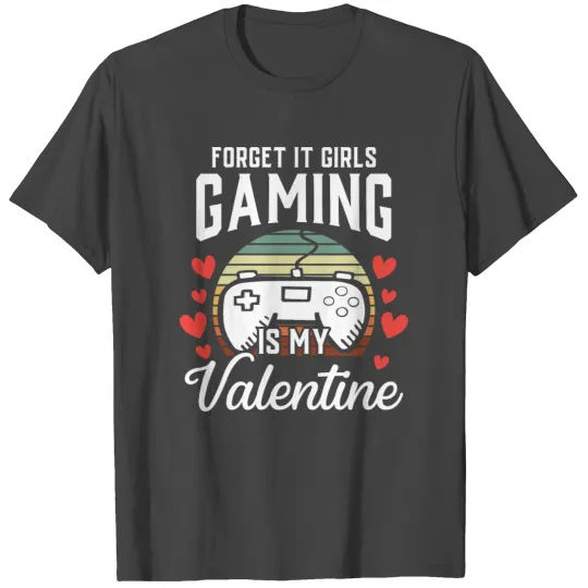Video Gamer Gift Him Boys Gaming Is My Valentine T Shirts