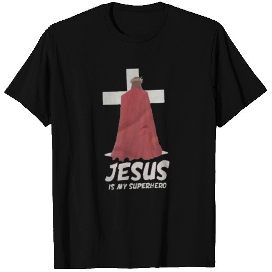 Jesus Is My Superhero T Shirts