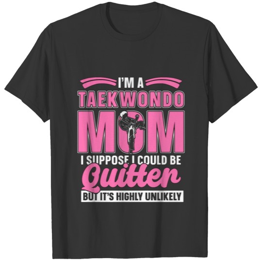 I'm A Taekwondo Mom Fighter Fight Sport Karate T Shirts