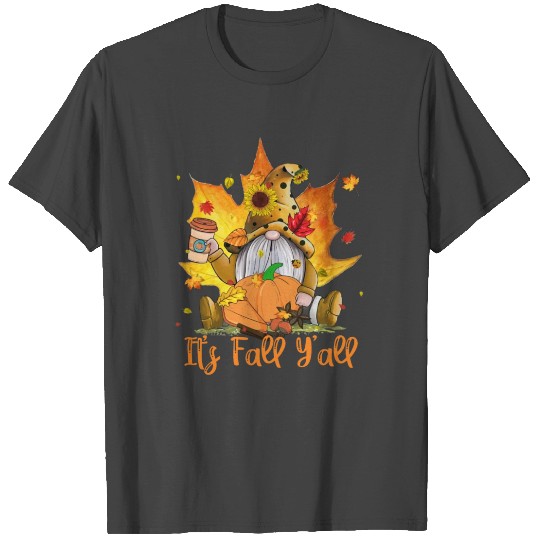 It's Fall Y'all Gnome Pumpkin Maple Leaves T Shirts