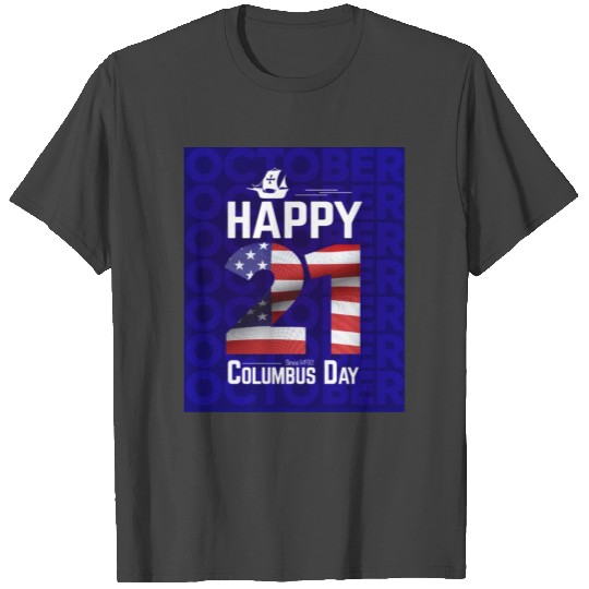 Columbus Day Since 1492 Christopher Columbus T Shirts