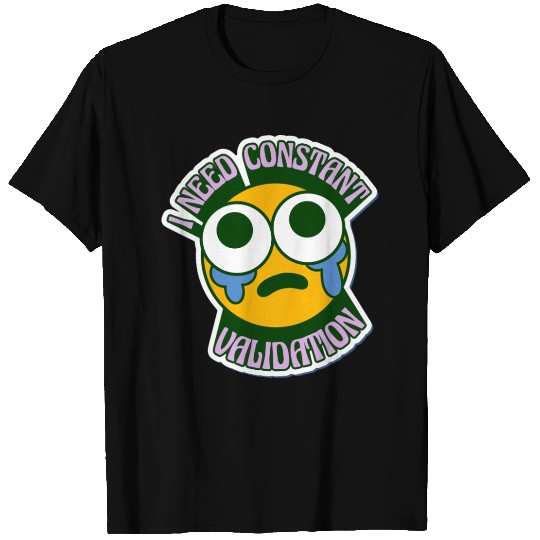I need constantly validation T Shirts