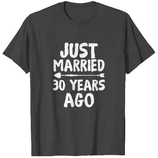 Just Married 30 Years Ago 30th Wedding Anniversary T Shirts